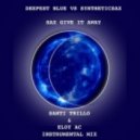 Deepest Blue vs. Syntheticsax - Sax Give It Away (Santi Trillo & Eloy AC Instrumental Mix)