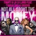 LA LA LAND & Timati feat Timbaland & Grooya - Not All About The Money (Bombs Away Remix)