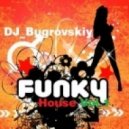 DJ_Bugrovskiy - Disco Funky House vol.1