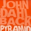 John Dahlback - Pyramid