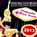 Amia feat. Livvy Nicole - Nobody But You (Igor PradAA Remix)