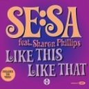 Se Sa & Sharon Phillips - Like This Like That