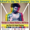 Maroon 5 & House Rockerz, Adi Perez - What\'s Up Yo Jagger (Jen Mo & DJ Style Mashup)