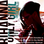 eLEXtroLEX™® ft. Vato Gonzalez vs.Rihanna - Only Girl (In the World) eLEXtroLEX Sockrocker Mashups ()