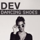 Dev ft Dustin Que - Dancing Shoes
