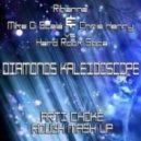 Rihanna & Mike Di Scala & Chris Henry vs. Hard Rock Sofa - Diamonds Kaleidoscope (Arti Choke Rough Mash)
