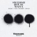 Swedish House Mafia - Don't You Worry Child