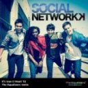 Social Networkk - It\'s true (I Heart \'U) (The Equalizers remix)
