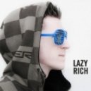 Lazy Rich - Better Wipe That Up