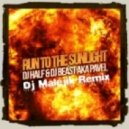 DJ HaLF & DJ Beast aka Pavel - Run To The Sunlight (DJ Malejik Remix)