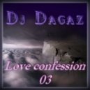Dj Dagaz - Love confession 03