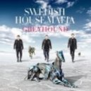 Swedish House Mafia - Greyhound vs. like A G6