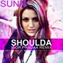 Sunn - Shoulda (Igor PradAA Remix)