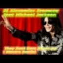 Dj Alexander Eremeev feat. Michael Jackson - They Dont Care About Us
