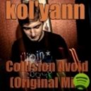 Kol\'yann - Collision Avoid (Original Mix)