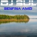 DJ Sul - Senfina Amo