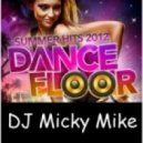 DJ Micky Mike - Best Club And Dance Remixes Of Summer 2012