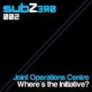 Joint Operations Centre - Where's the Initiative?