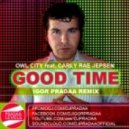 Owl City feat. Carly Rae Jepsen - Good Time (Igor PradAA Remix)