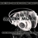Radek Music - Electro-Dance House Party vol.028