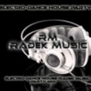 Radek Music - Electro-Dance House Party vol.028 ()