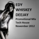 Edy Whiskey Deejay - Promotional Mix (Tech House - November 2012)