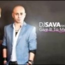 DJ Sava feat. Misha - Give It To Me (Tamir Assayag Remix)