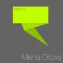 Misha OrLove - Sugar4