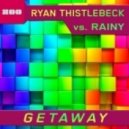 Ryan Thistlebeck vs. Rainy - Getaway (Zooland Bootleg Radio Edit)