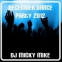 DJ Micky Mike - December Dance Party Mix 2012