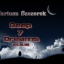 Mariusz Szczerek pres. - Deep Dreams 7 [01.12.12]