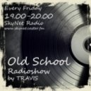 DJ TRAVIS - Oldschool Radioshow #4 by TRAVIS