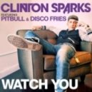 Clinton Sparks Feat. Pitbull Disco Fries - Watch You