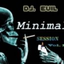 Dj Evil - Minimal Session Vol.1