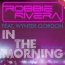 Robbie Rivera feat. Wynter Gordon - In The Morning (Mad Dance Dj\'s Mash Up)