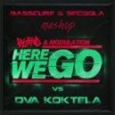 BL3ND & Modulation - Here We Go vs Dva Koktela