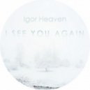 Igor Heaven - I See You Again