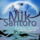 Mik Santoro - Liquid Dream