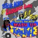 Laidback Luke & Steve Aoki feat Lil Jon ,Oh Snap - Turbulence (Pavel Palmov Mash Up)