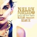 Nelly Furtado - Turn Off The Light (KEEM Project Remix)