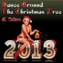 El Totem - Dance Around The Christmas Tree 2013 ()
