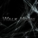 Walk Home - The Ascension