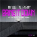 My Digital Enemy - Bring it Down