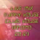 DJ FRAMOC - LIVE MIX Funky House Club House (PROMO 2012)