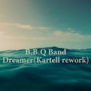 B.B & Q. Band - Dreamer