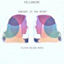 Yellowire - Tonight Is The Night