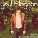 Youth Lagoon - Daydream (Bronze Whale Edit)