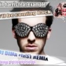 Calvin Harris feat. Example - We'll Be Coming Back