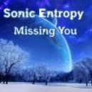 Sonic Entropy - Missing You