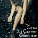 Cinci - Dj`s Corner Guest Mix